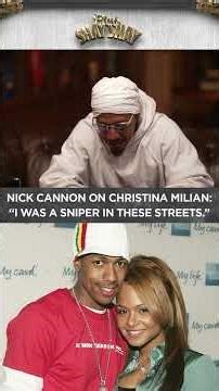 Nick Cannon On Christina Milian: "I was a sniper in these streets." I CLUB SHAY SHAY