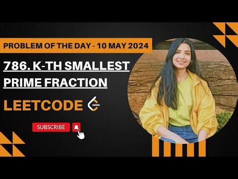 786. K-th Smallest Prime Fraction | Leetcode POTD 10 May 2024 | Binary Search | O(NlogN)