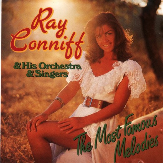 Ray Conniff & His Orchestra & Singers - The Most Famous Melodies