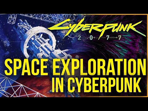 Cyberpunk 2077 Lore - Space Exploration in Cyberpunk Universe