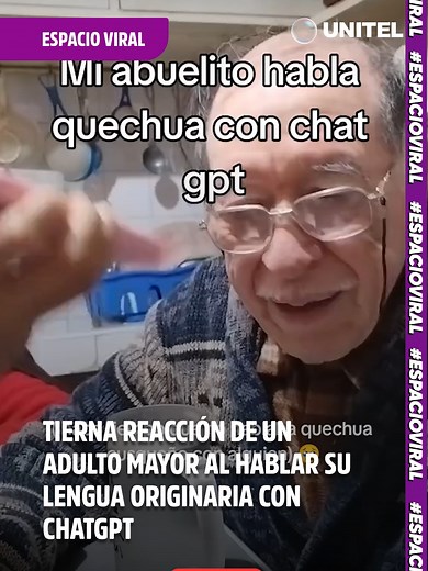 Reacción de un adulto mayor hablando quechua con ChatGPT
