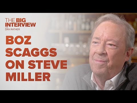 Boz Scaggs on Steve Miller | The Big Interview