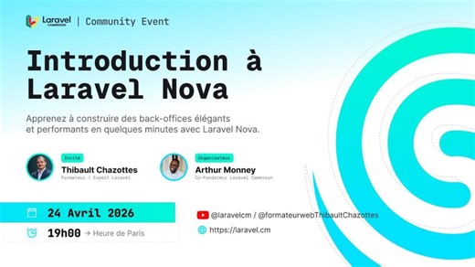 Meetup Laravel Cameroun — Introduction à Laravel Nova avec Thibault @formateurwebThibaultChazottes | Laravel Cameroun