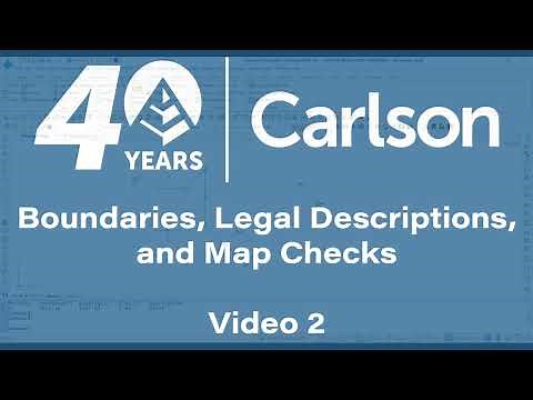 Boundaries, Legal Descriptions, and Map Checks in Carlson Survey – Part 2