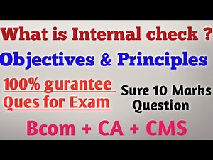 What is internal check ? | Objectives of internal check | Principles of internal check |
