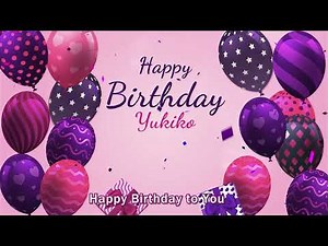 Happy Birthday Yukiko! Personalized Birthday Song for Yukiko