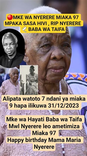🔴MAMA MARIA NYERERE MIAKA 97...🇹🇿♥️