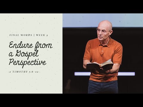 Endure from a Gospel Perspective | 2 Timothy 1:8–12