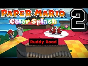 ASM: Paper Mario Color Splash *Ruddy Road* Walkthrough 2!!