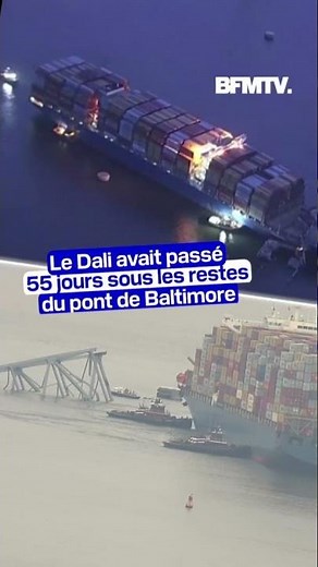 Pont effondré à Baltimore: le porte-conteneurs déplacé près de deux mois après l'accident