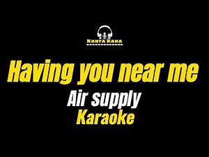 Having you near me (Air Supply) - Karaoke with lyrics cover