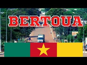 BERTOUA, EN PLEINE ÉMERGENCE