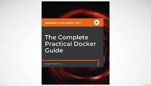 The Complete Practical Docker Guide