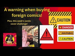 A WARNING when buying comics from other countries! Some tips. Plus, the comic cover challenge!