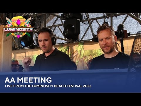 AA Meeting - Live from the Luminosity Beach Festival 2022 #LBF22