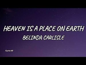 Belinda Carlisle - Heaven Is A Place On Earth (Lyrics)