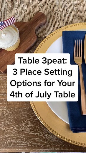 3 place setting options for your 4th of July table. #learnontiktok #tiktokpartner #4thofjuly #patrioticdecor #tablescapetiktok