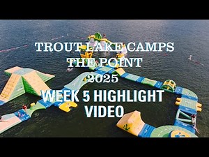 Trout Lake Camps - The Point - Week 5 - 2025 Highlight Video