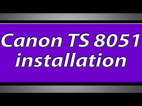 Canon Pixma TS8051 printer installation