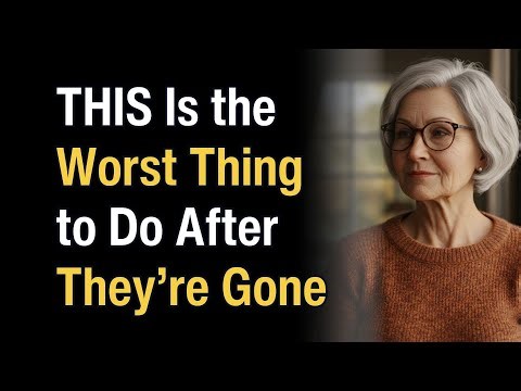 As You Grow Older: 5 Things You Should Never Do When Your Husband or Wife Passes Away First