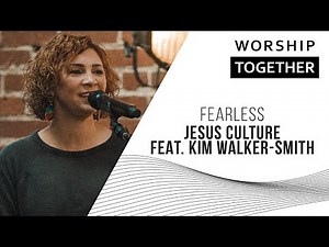 Fearless // Jesus Culture feat. Kim Walker-Smith // Worship Together Session