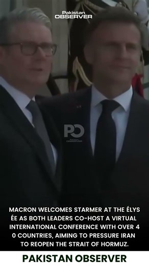 Macron & Starmer Lead Global Push on Iran | Pakistan Observer