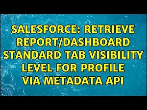 Salesforce: Retrieve Report/Dashboard standard tab visibility level for Profile via Metadata API
