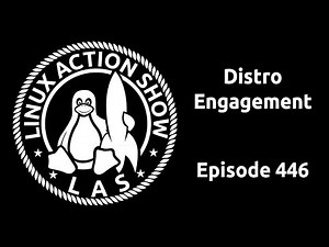 Distro Engagement | Linux Action Show 446