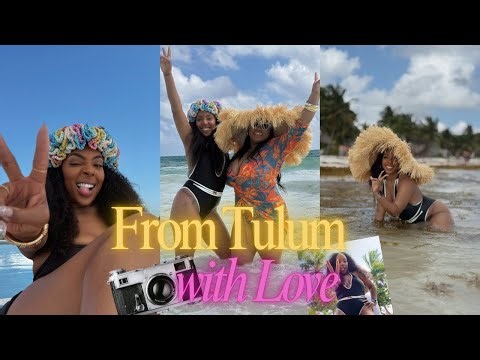 From Tulum With Love - Travel Vlog
