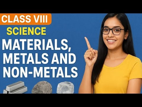 Class 8 science: METALS AND NON METALS