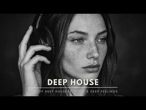 Best of Deep House 2026 | Chill Mix & Deep Feelings #96