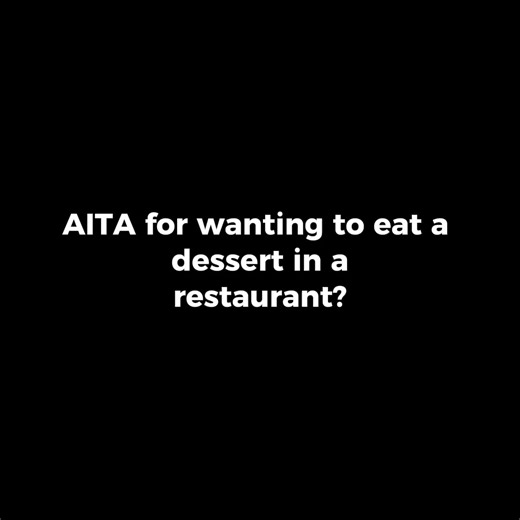 599K views · 2.1K reactions | AITA for wanting to eat a dessert in a restaurant? | Reddit Stories | Facebook