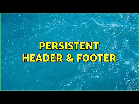 Persistent Header & Footer (2 Solutions!!)