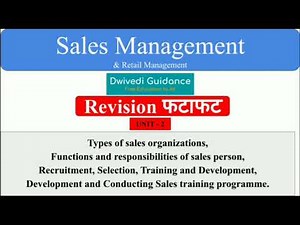 Type of Sales Organisation, Function and Responsibilities of Sales Person, Recruitment and Selection
