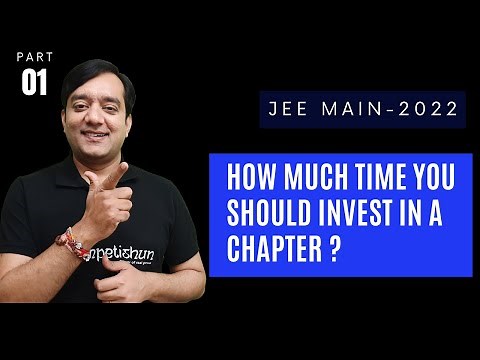 JEE Main 2022 Exam: How To Prepare a Chapter To The Highest Level In Minimum Time | Mohit Tyagi