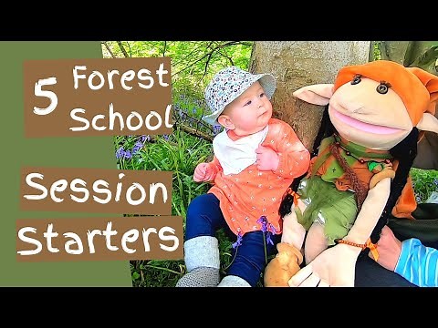 5 Session Starters for Forest School - Supporting outdoor play and child led learning