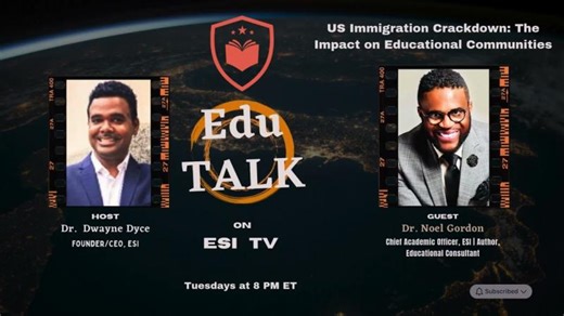 EduTALK - US Immigration Crackdown: The Impact on Educational Communities | Dr. Dwayne Dyce