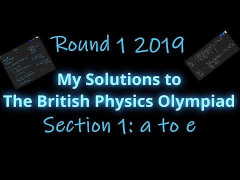 My Solutions to the British Physics Olympiad Round 1 2019: BphO Section 1; problems a to e