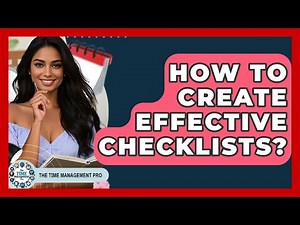 How To Create Effective Checklists? - The Time Management Pro