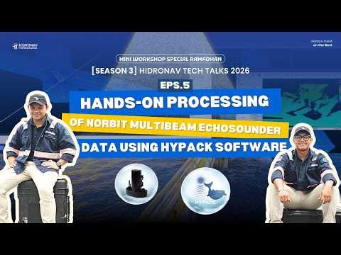 Hands-on Processing of NORBIT Multibeam Echosounder Using Hypack Software HIDRONAV TECH TALKS EPS 5
