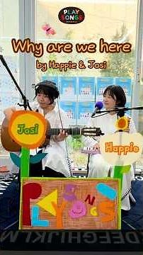 [LIVE🎶] Why Are We Here by Hapy&Josie | PLAYSONGS Original Children's Song Live Performance Full ...