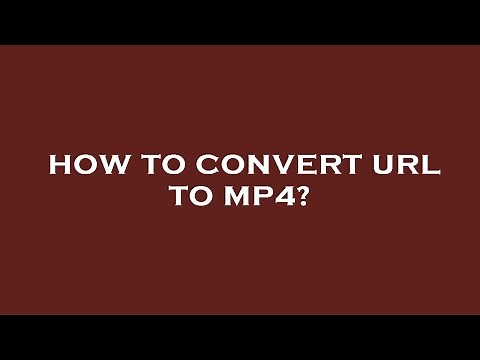 How to convert url to mp4?