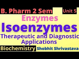 Isoenzymes-Therapeutic and Diagnostic Application-Biochemistry-B. Pharmacy/BSc./Nursing
