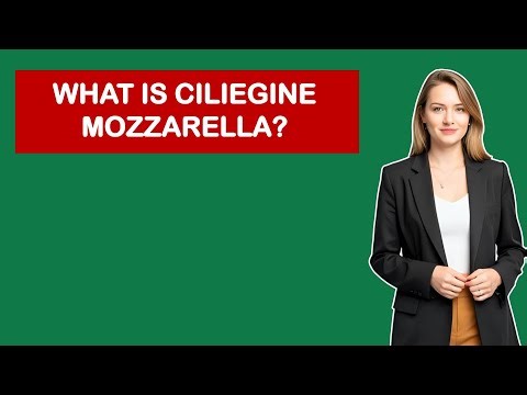 What is Ciliegine Mozzarella?