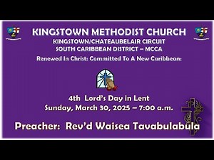 Kingstown Methodist Church - Morning Worship Service, Sunday, March 30, 2025, at 7:00 A.M.