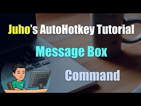 [Juho's AutoHotkey Tutorial #6 Msgbox And Inputbox] Part 1 - Message Box
