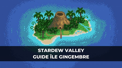 Stardew Valley Guide Île Gingembre