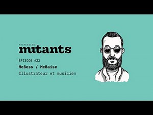 S01EP22 McBess / McBaise - Illustrateur et musicien