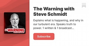 The Warning by Steve Schmidt Podcast | Substack