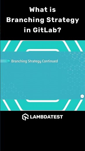 What is Branching Strategy? | GitLab Workflow Tutorial 🔁 | LambdaTest #shorts